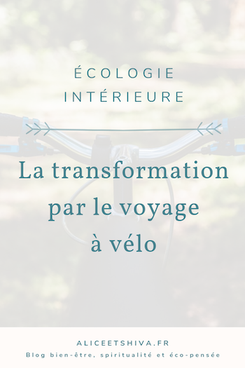 Alice et shiva transition interieure ecologie developpement personnel voyage velo cyclotourisme voyager autrement transport doux